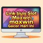 Link Situs Slot Maxwin Gacor Hari Ini