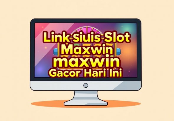 Link Situs Slot Maxwin Gacor Hari Ini